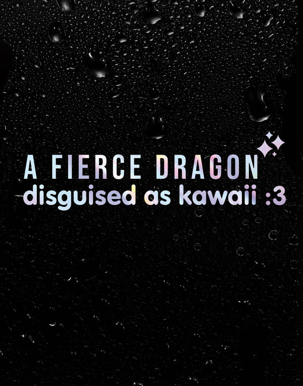 Phrase Sticker - A fierce dragon disguised as Kawaii